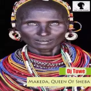 Dj Tuwe - Makeda,Queen Of Sheba (Original Mix)